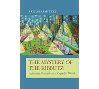 The Mystery of the Kibbutz: Egalitarian Principles in a Capitalist World