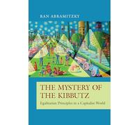 The Mystery of the Kibbutz: Egalitarian Principles in a Capitalist World