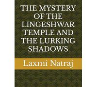 THE MYSTERY OF THE LINGESHWAR TEMPLE AND THE LURKING SHADOWS