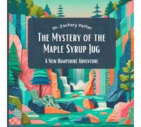 The Mystery of the Maple Syrup Jug: A New Hampshire Adventure