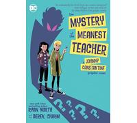 The Mystery of the Meanest Teacher: A Johnny Constantine Graphic Novel
