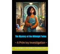 The Mystery of the Midnight Twins: ~ A Prim Ivy Investigation ~