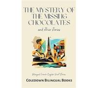 The Mystery of the Missing Chocolates and Other Stories Bilingual FrenchEnglish Short Stories - Coledown Bilingual Books - Draft2Digital - Livre en Anglai Coledown Bilingual BooksColedown Bilingual Bo