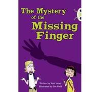 The Mystery of the Missing Finger: (Blue A/NC 4B) (BUG CLUB) Lacey, Josh (Auteur)