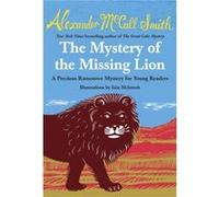 The Mystery of the Missing Lion by Alexander McCall Smith Alexander McCall Smith (Auteur)
