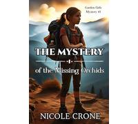 The Mystery of the Missing Orchids: Garden Girls Mystery #1