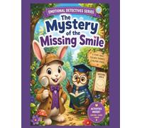 The Mystery of the Missing Smile: A Social Emotional Learning Activity Book for Kids Ages 4-8 | Feelings, Emotional Intelligence, Confidence Building, Problem Solving, Friendship Skills and SEL Games