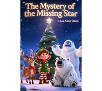 The Mystery of the Missing Star: Christmas Picture Book with Rhymes Perfect for Reading Aloud to Children Ages 4-10 Who Love Cozy Festive Adventures