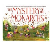 The Mystery of the Monarchs by Erika Meza Erika Meza (Auteur)