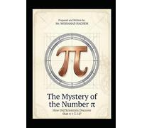 The Mystery of the Number PI Approximately equal to 3.14: How Did Scientists Discover that?
