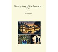 The mystery of the Peacock's Eye (Classic Books)
