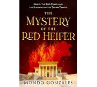 The Mystery of the Red Heifer: Israel, the End Times, and the Building of the Third Temple
