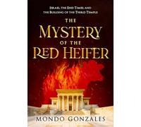 The Mystery of the Red Heifer: Israel, the End Times, and the Building of the Third Temple