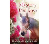 The Mystery of the Red Rose Sherlock Holmes Fantasia, #1 - Hannah Conrad - Dimension Seal Studios - ebook (ePub) - Livre