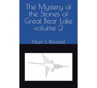 The Mystery of the Stones of Great Bear Lake - volume 2