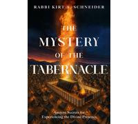 The Mystery of the Tabernacle Ancient Secrets for Experiencing the Divine Presence - Rabbi Kirt A. Schneider - Charisma House - ebook (ePub) - Livre