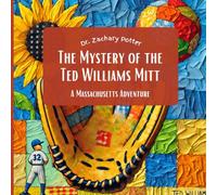 The Mystery of the Ted Williams Mitt: A Massachusetts Adventure