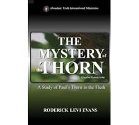 The Mystery of the Thorn: A Study of Paul's Thorn in the Flesh