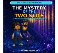 The Mystery of the Two Slits: An Adventure in the Double-Slit Experiment