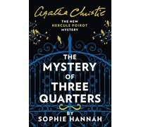 The Mystery of Three Quarters: The New Hercule Poirot Mystery