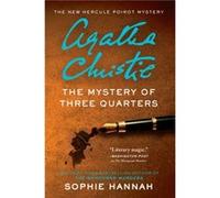 The Mystery of Three Quarters The New Hercule Poirot Mystery - Sophie Hannah - HarperCollins Publishers Inc - Livre en Anglais - Paperback Sophie HannahSophie Hannah (Auteur)