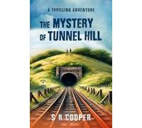 THE MYSTERY OF TUNNEL HILL: A thrilling adventure