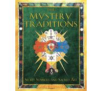 The Mystery Traditions: Secret Symbols and Sacred Art