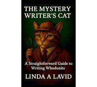 The Mystery Writer's Cat: A Straightforward Guide to Writing Whodunits