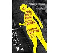 The Mystic Arts of Erasing All Signs of Death Charlie Huston (Auteur)