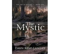 The Mystic: Book One, The Art of Rivers