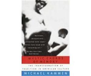 The Mystic Chords of Memory Michael G. Kammen (Auteur)