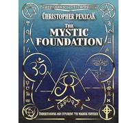The Mystic Foundation: Understanding and Exploring the Magical Universe