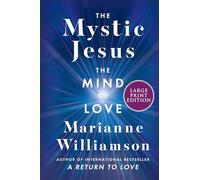 The Mystic Jesus: The Mind of Love