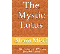 The Mystic Lotus: Lal Ded's Journey of Wisdom and Divine Truth