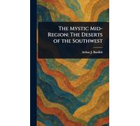 The Mystic Mid-Region: The Deserts of the Southwest