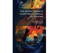 The Mystic Midgets' Liliputian Carnival Of Nations
