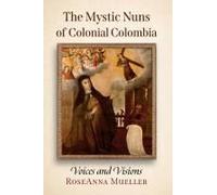 The Mystic Nuns Of Colonial Colombia