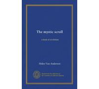 The mystic scroll: a book of revelation