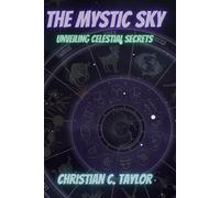 The Mystic Sky: Unveiling Celestial Secrets