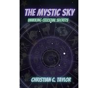 The Mystic Sky: Unveiling Celestial Secrets