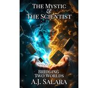 The Mystic & The Scientist: Bridging Two Worlds