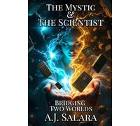 The Mystic & The Scientist: Bridging Two Worlds