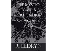 The Mystic Tome: A Compendium of Arcane Arts