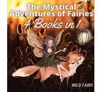 The Mystical Adventures Of Fairies