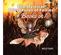 The Mystical Adventures Of Fairies