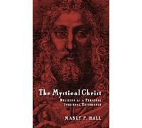 The Mystical Christ: Religion As a Personal Spiritual Experience