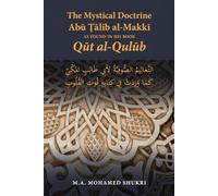The Mystical Doctrine of Abū Ṭālib al-Makkī as Found in His Book Qūt al-Qulūb