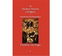 The Mystical Element of Religion Friedrich Von Hgel (Auteur)