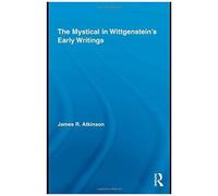 The Mystical In Wittgenstein's Early Writings