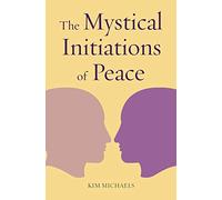 The Mystical Initiations of Peace